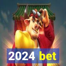 2024 bet